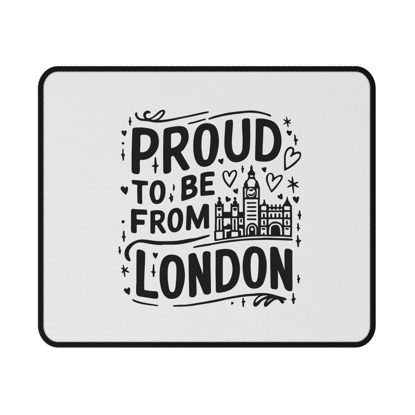 Proud to Be from London Gaming Mouse Pad, Non-Slip Office Accessory, Gift for Gamers, Desk Decor, London Themed