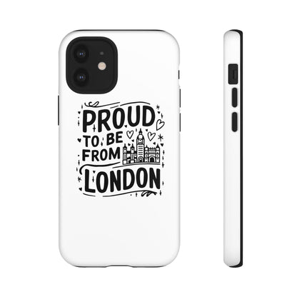 London Pride Phone Case - Proud to Be From London, UK Travel Gift, Black and White Design, Unique Phone Accessory, London Souvenir