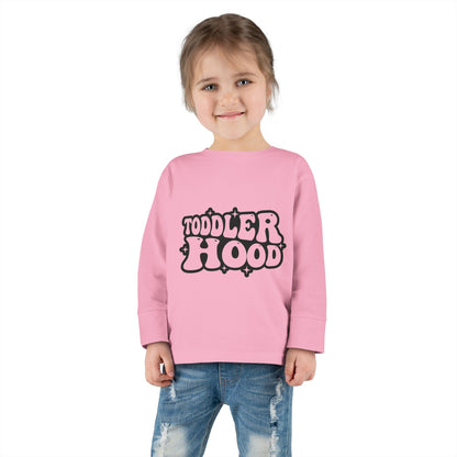 Toddler Long Sleeve Tee - Fun 'Toddler Hood' Graphic Shirt for Kids