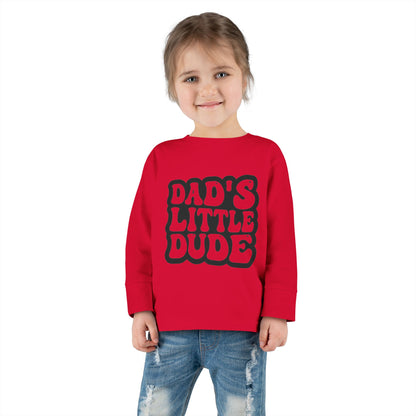 Toddler Long Sleeve Tee - Dad's Little Dude T-Shirt for Kids