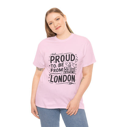 Unisex Heavy Cotton Tee - Proud to be from London