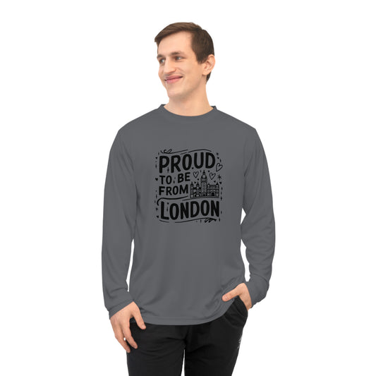 Unisex Performance Long Sleeve Shirt - Proud to be from London