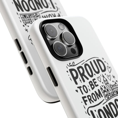London Pride Phone Case - Proud to Be From London, UK Travel Gift, Black and White Design, Unique Phone Accessory, London Souvenir