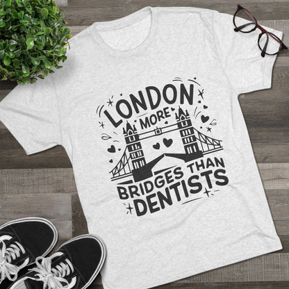 London is having more Brigdes Elegant Unisex Tri-Blend Crew Tee