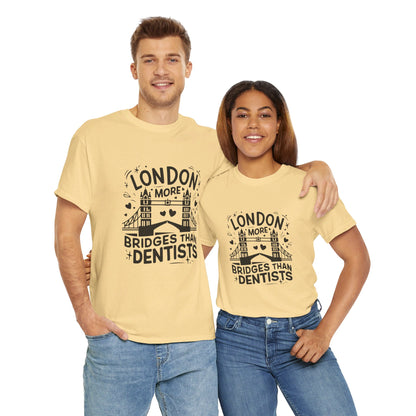 London More Biggest than Dentists Form-fitting Unisex Heavy Cotton T-Shirt
