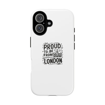 Proud to Be From London Phone Case - Tough Cases for London Lovers