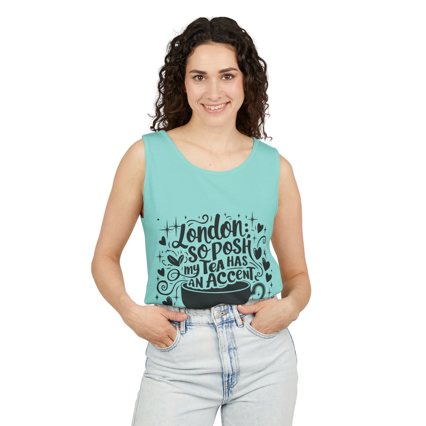 Unisex Garment-Dyed Tank Top - London so posh Tea has an Accent