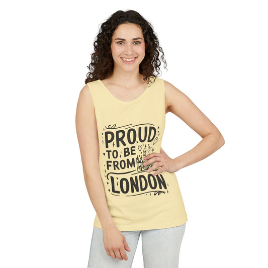 Unisex Garment-Dyed Tank Top  - Proud to be from London