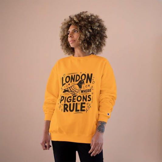 Champion Sweatshirt - London where Pigeons rule