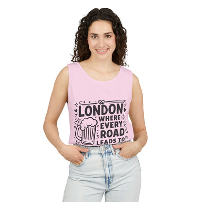 Unisex Garment-Dyed Tank Top - London where every road leads to Pub