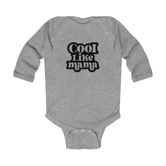 Cool Like Mama Infant Long Sleeve Bodysuit - Trendy Baby Fashion
