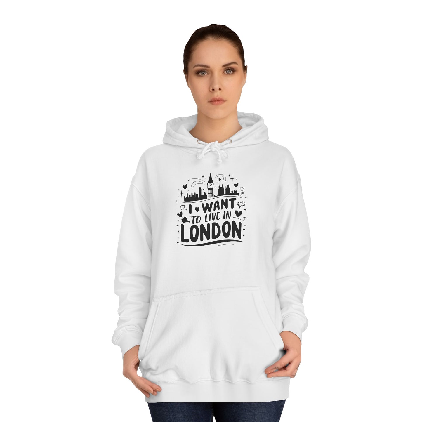 Unisex College Hoodie - I want to live in London