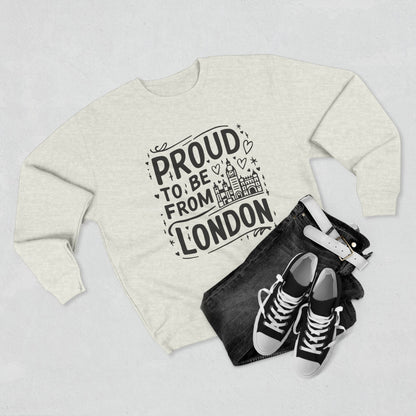 Unisex Crewneck Sweatshirt - Proud to be from London