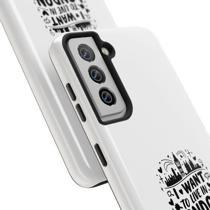 London-Themed Tough Phone Case - "I Want to Live in London" Design