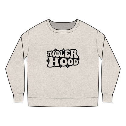 Toddler  Sweatshirt - Toddler Hood - Funny Cool Toddler Quote Design - Cozy and Fun Kids Apparel
