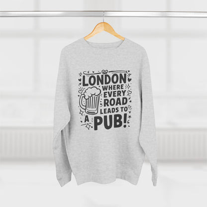Unisex Crewneck Sweatshirt - London's Pub Leading Roads
