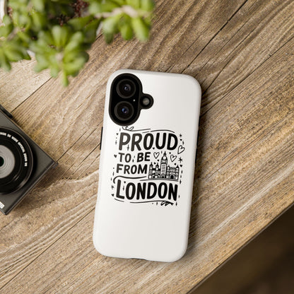 London Pride Phone Case - Proud to Be From London, UK Travel Gift, Black and White Design, Unique Phone Accessory, London Souvenir