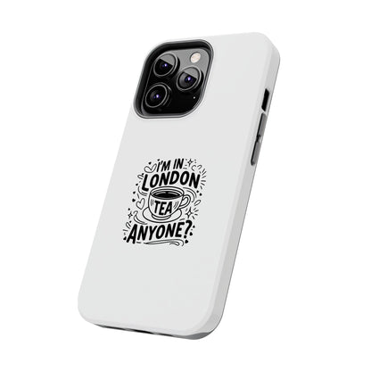 London Tea Lover Tough Phone Case - Fun Quote Design