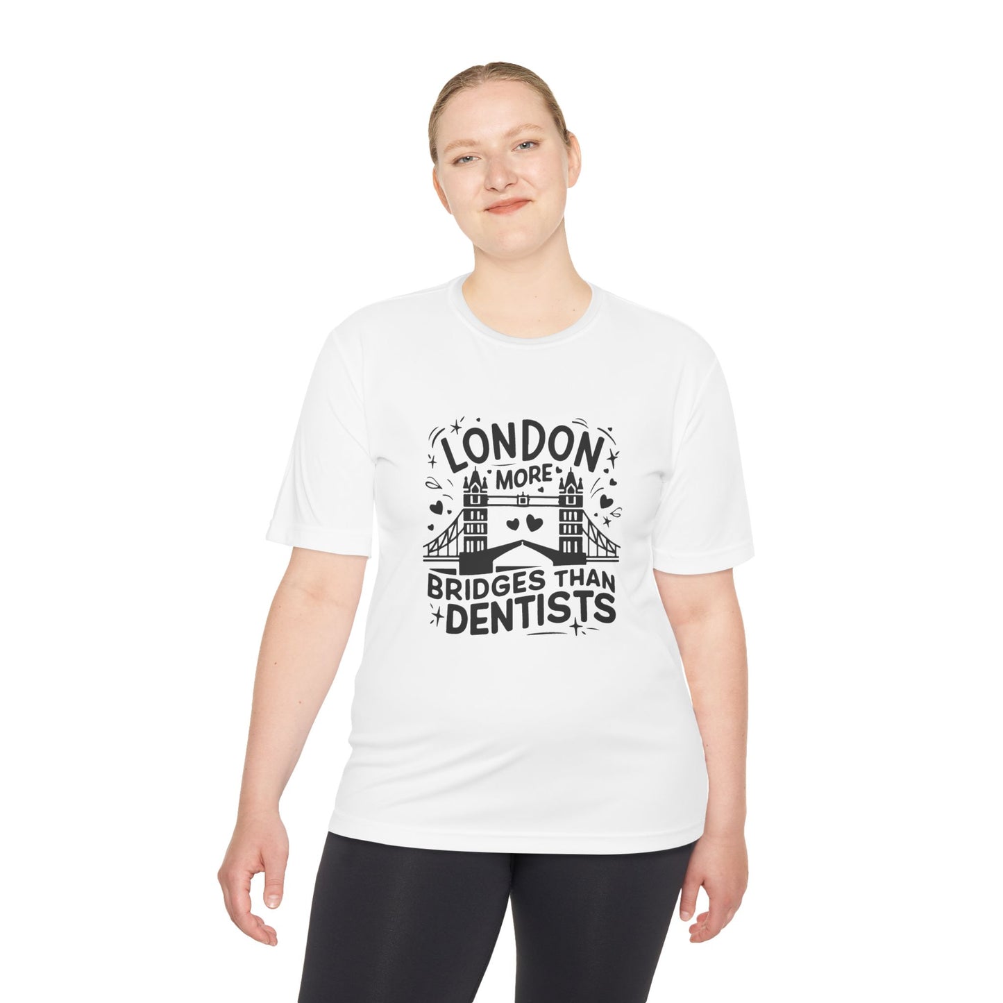 Unisex Moisture Wicking Tee - London is having more Bridges than Dentists