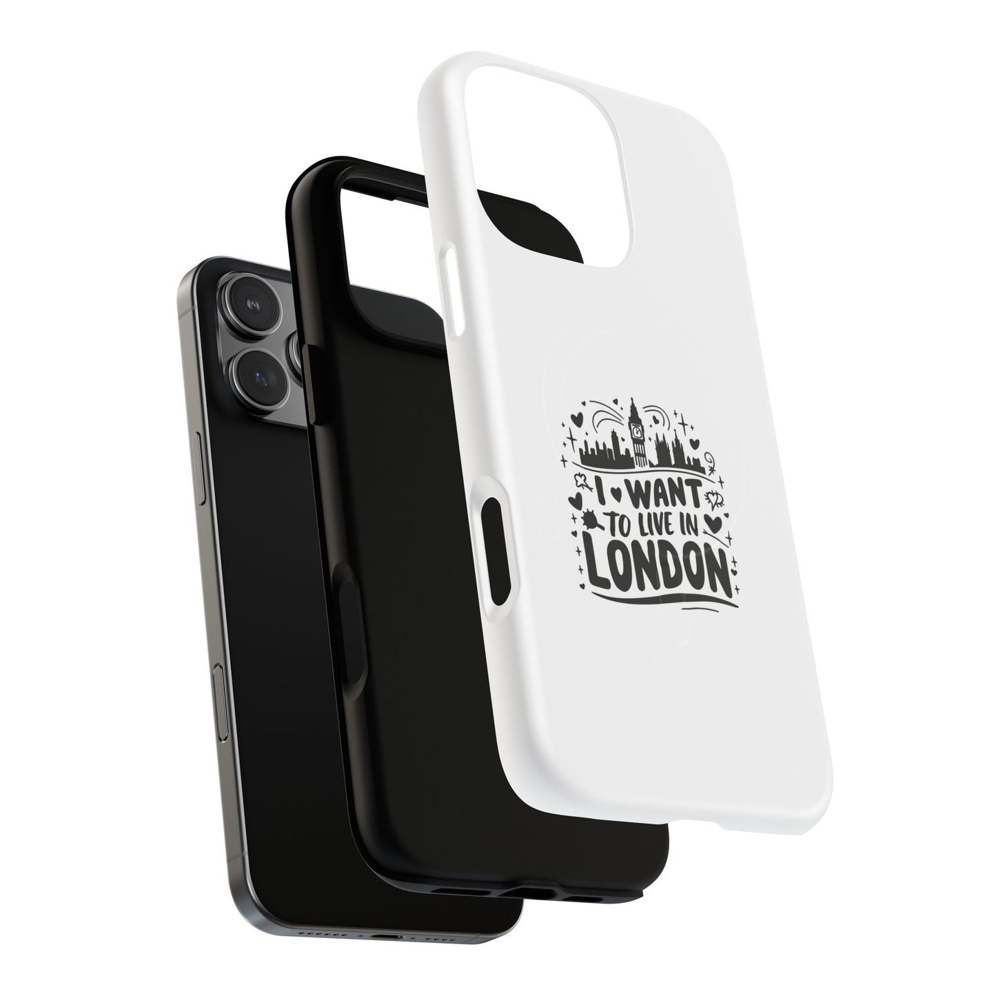 Stylish Tough Magnetic Phone Case - ‘I Want to Live in London’ | Ideal Gift for Travelers, Phone Accessory, Holiday Present, City Lovers