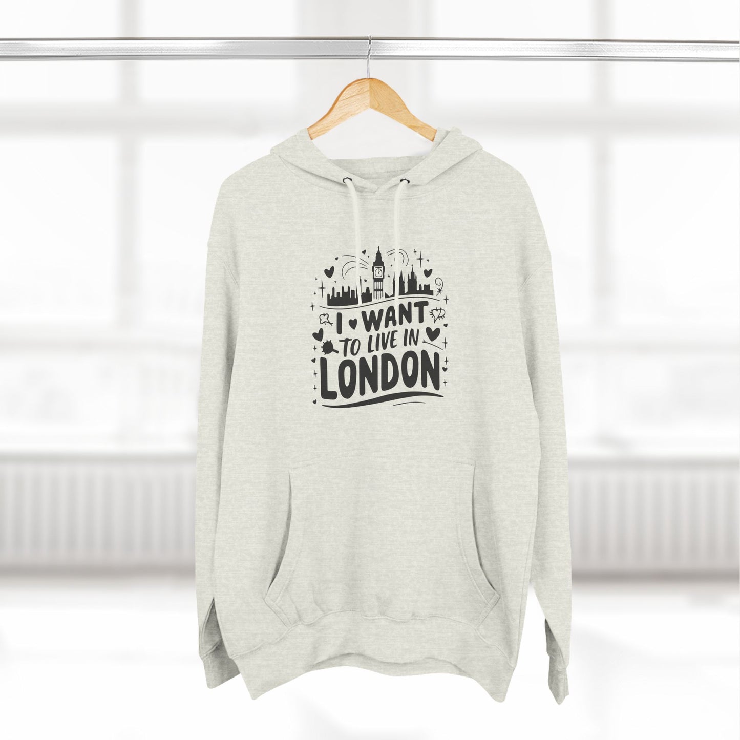 I want to Live in London Lightweight Three-Panel Fleece Hoodie