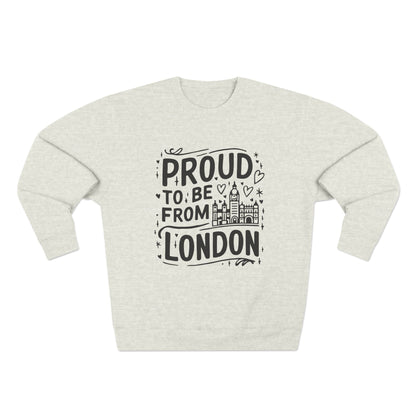 Unisex Crewneck Sweatshirt - Proud to be from London