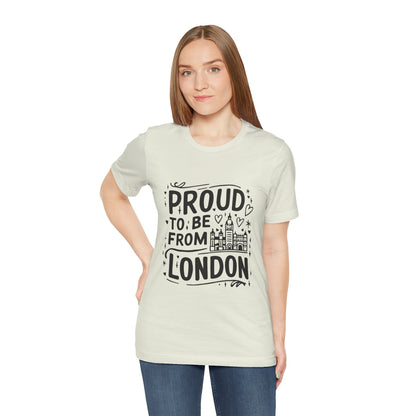 Unisex Jersey Short Sleeve Tee - Proud to be from London