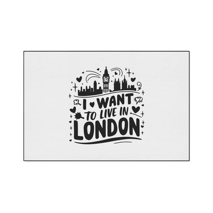 I Want to Live in London Heavy Duty Floor Mat, Inspirational Home Decor, Welcome Mat, Gift for London Lovers, Indoor Outdoor Rug