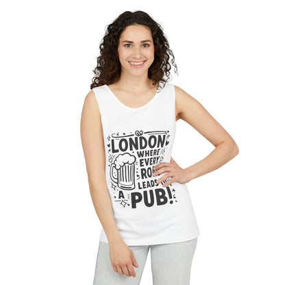 Unisex Garment-Dyed Tank Top - London where every road leads to Pub