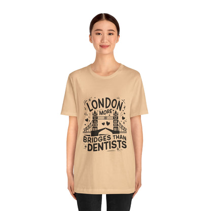 Unisex Jersey Short Sleeve Tee - London is having more Bridges