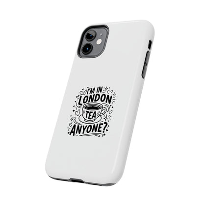 London Tea Lover Tough Phone Case - Fun Quote Design