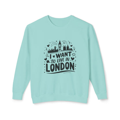 Unisex Lightweight Crewneck Sweatshirt - I want to live in London