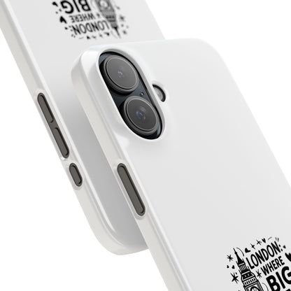 London Big Ben Quote Slim Phone Case, Travel Gift, London Souvenir, Unique Phone Cover, Gift for Him/Her
