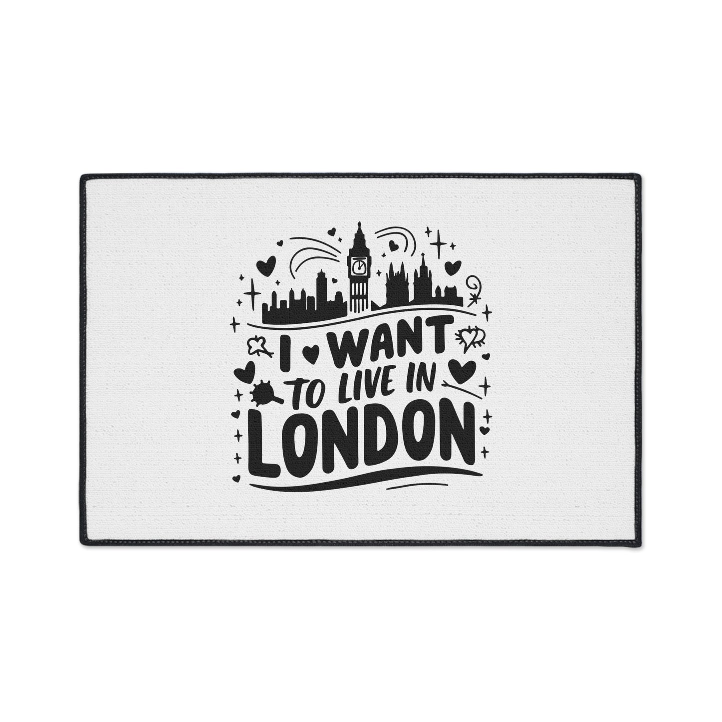 I Want to Live in London Heavy Duty Floor Mat, Inspirational Home Decor, Welcome Mat, Gift for London Lovers, Indoor Outdoor Rug
