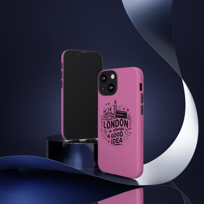 London is Always a Good Idea Phone Case, Cute iPhone Cover, London Travel Gift, Pink Protective Case, Unique Cell Phone Holder