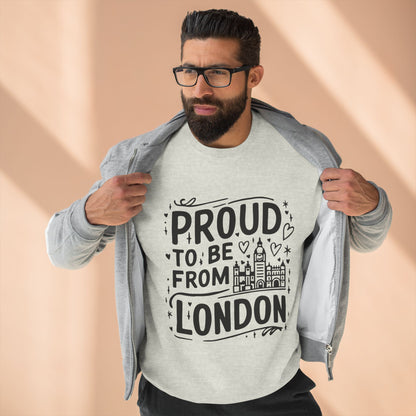 Unisex Crewneck Sweatshirt - Proud to be from London