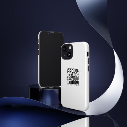 Proud to Be From London Phone Case - Tough Cases for London Lovers