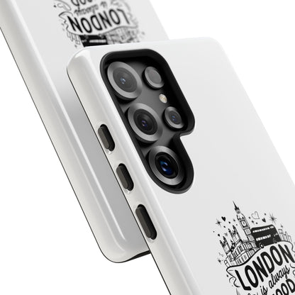 London Is Always A Good Idea Phone Case