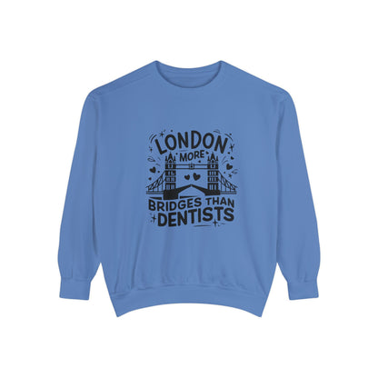 Unisex Garment-Dyed Sweatshirt Fashionable - London is having more Bridges