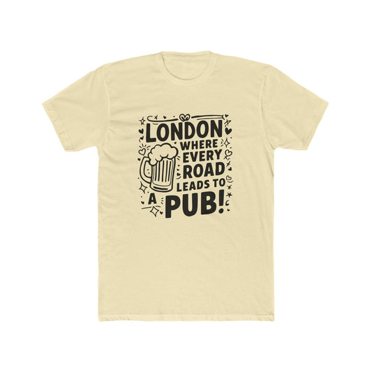 London's Every Road Leads to Pub Unisex Cotton Crew Tee