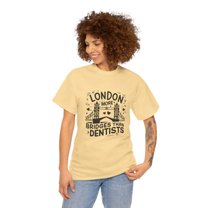 London More Biggest than Dentists Form-fitting Unisex Heavy Cotton T-Shirt