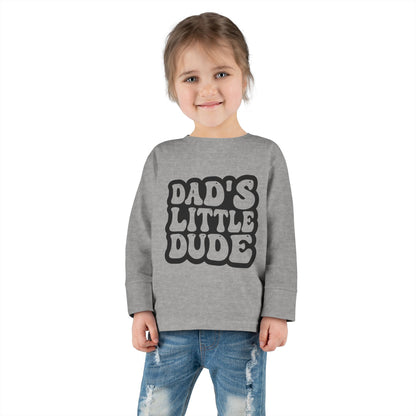Toddler Long Sleeve Tee - Dad's Little Dude T-Shirt for Kids