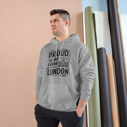 Proud to be from London Champion Hoodie
