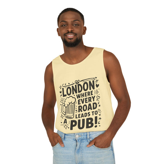 Unisex Garment-Dyed Tank Top - London's Pub Leading Roads