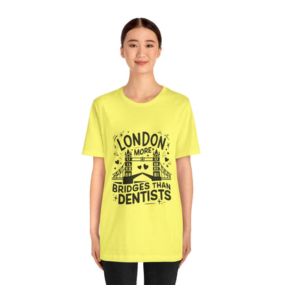 Unisex Jersey Short Sleeve Tee - London is having more Bridges