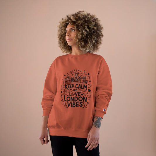 Champion Sweatshirt - Keep calm and love London vibes