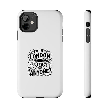 London Tea Lover Tough Phone Case - Fun Quote Design