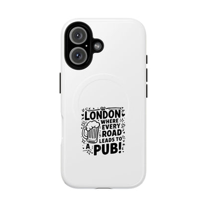 London Pub Themed Tough Magnetic Case for Phone, Unique Phone Accessories, Gift for Travelers, Fun Drink Lovers, Birthday or Travel Gift