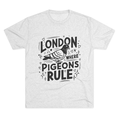 Pigeons Rule In London Trendy Unisex Tri-Blend Crew Tee